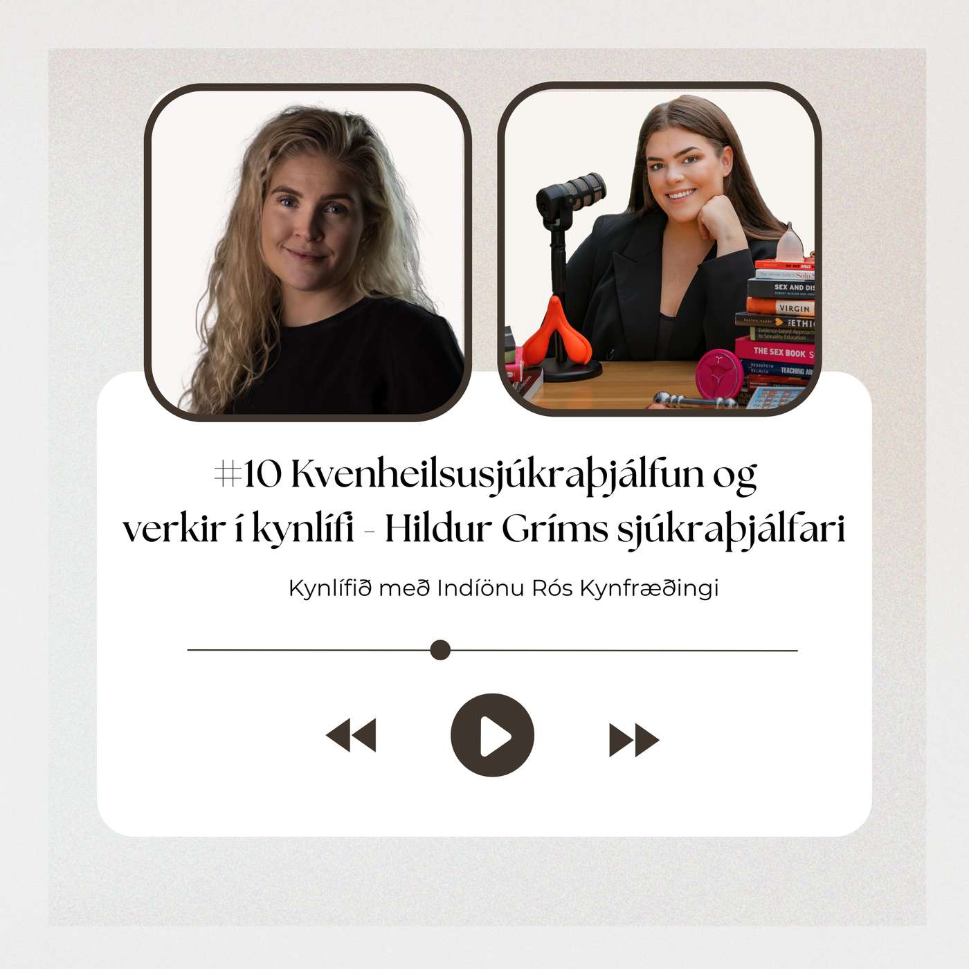 #10 Kvenheilsusjúkraþjálfun og verkir í kynlífi - Hildur Gríms sjúkraþjálfari