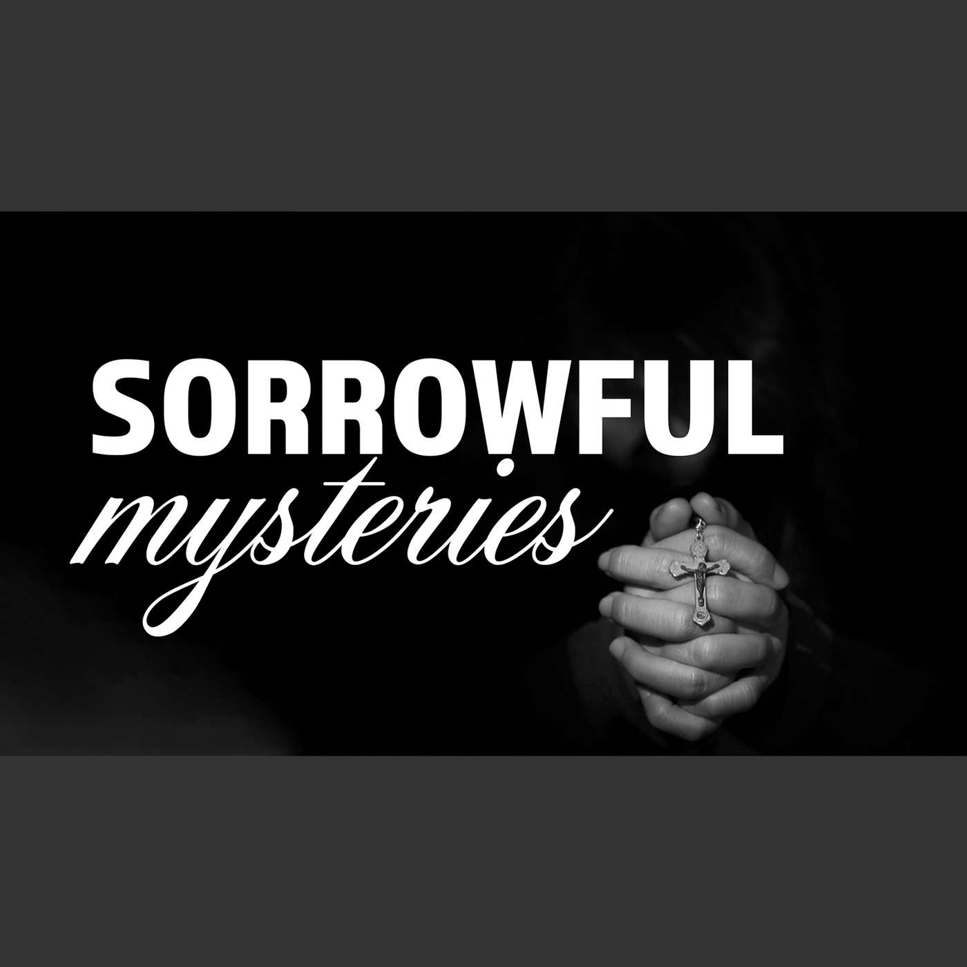 Pray The Rosary - The Sorrowful Mysteries - The Novena Prayer Day 9