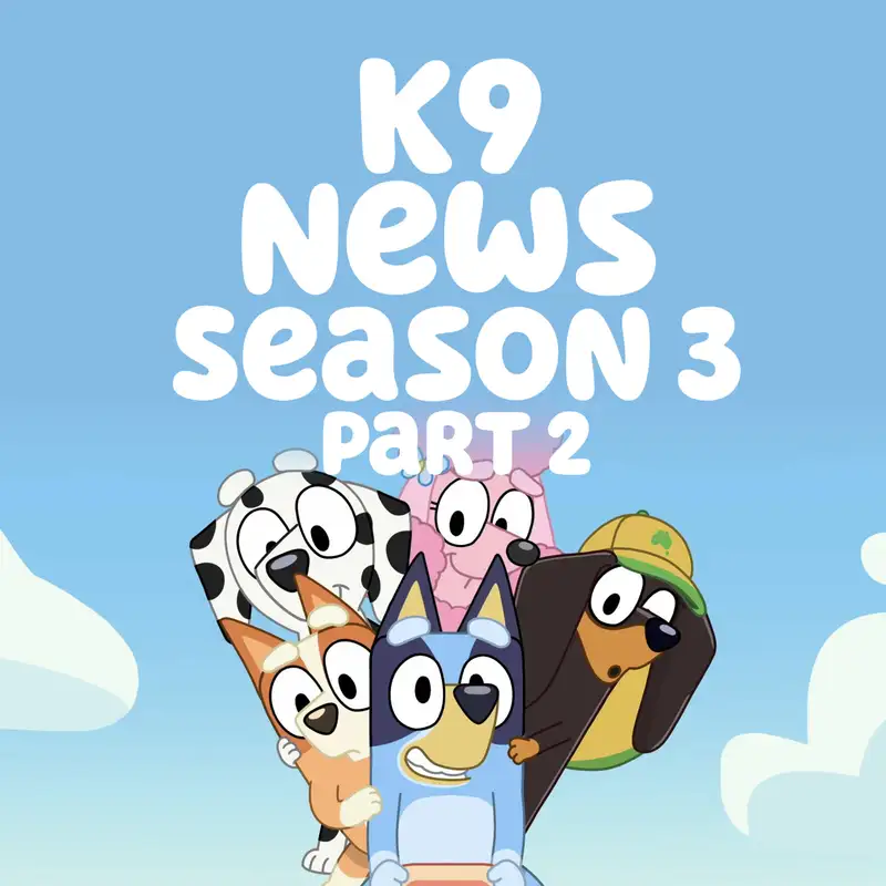 K9 NEWS: Season 3.5 coming soon!
