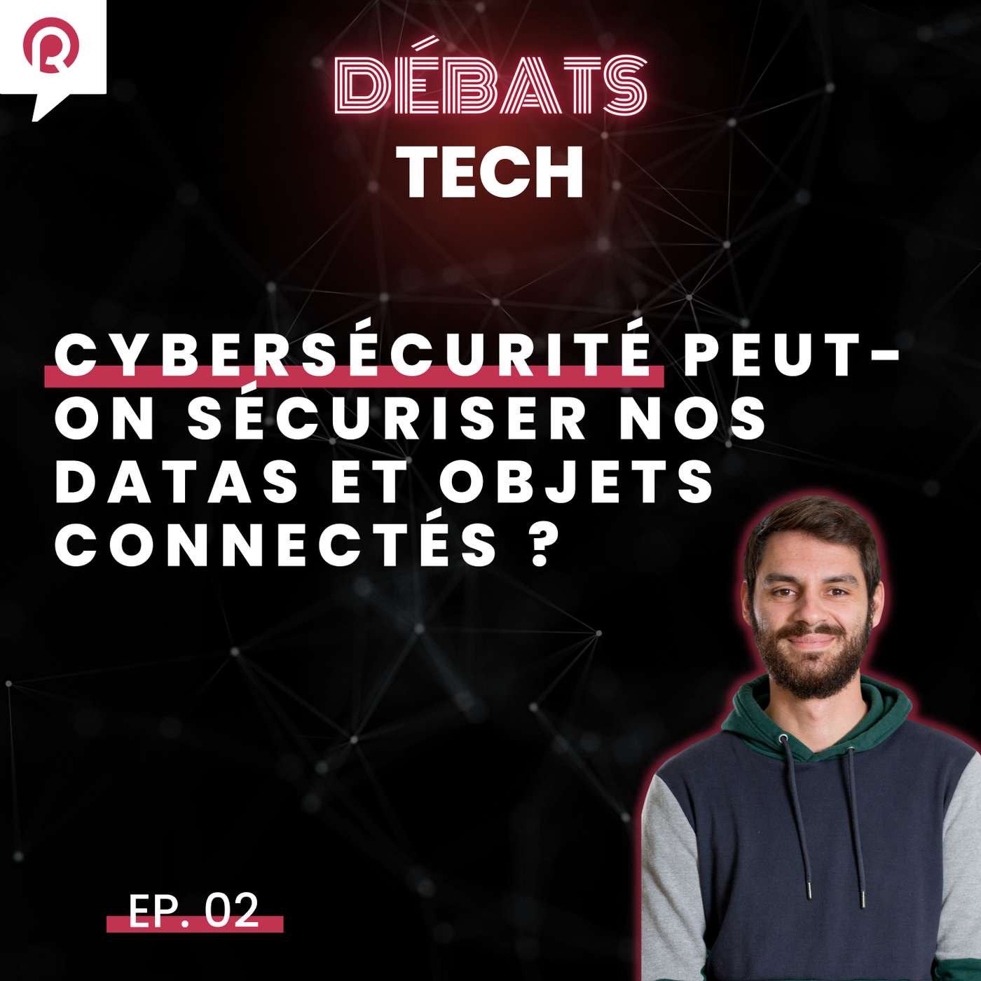 Cybersécurité : peut-on vraiment sécuriser nos datas et les objets connectés ? episode artwork