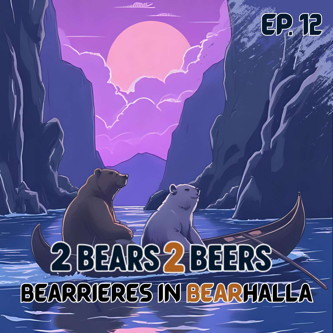 EP 12 | Bearrieres in Bearhalla