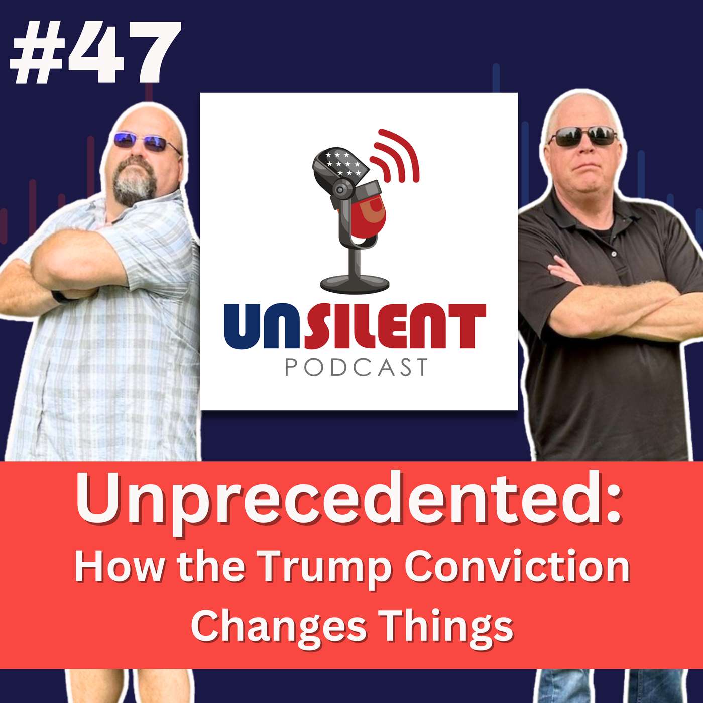 47. Unprecedented: How the Trump Conviction Changes Things