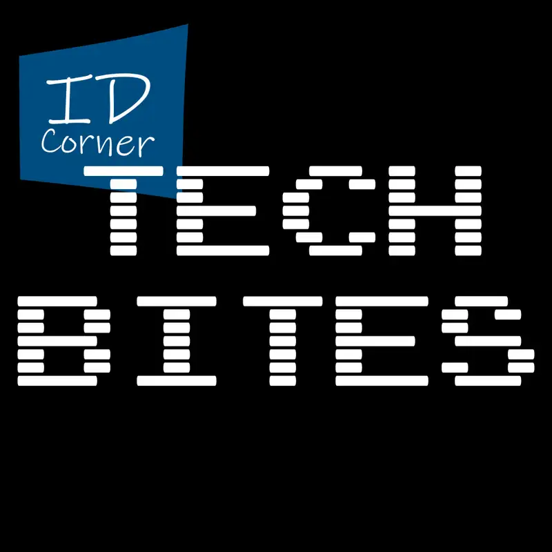 Announcement: ID Corner - Tech Bites