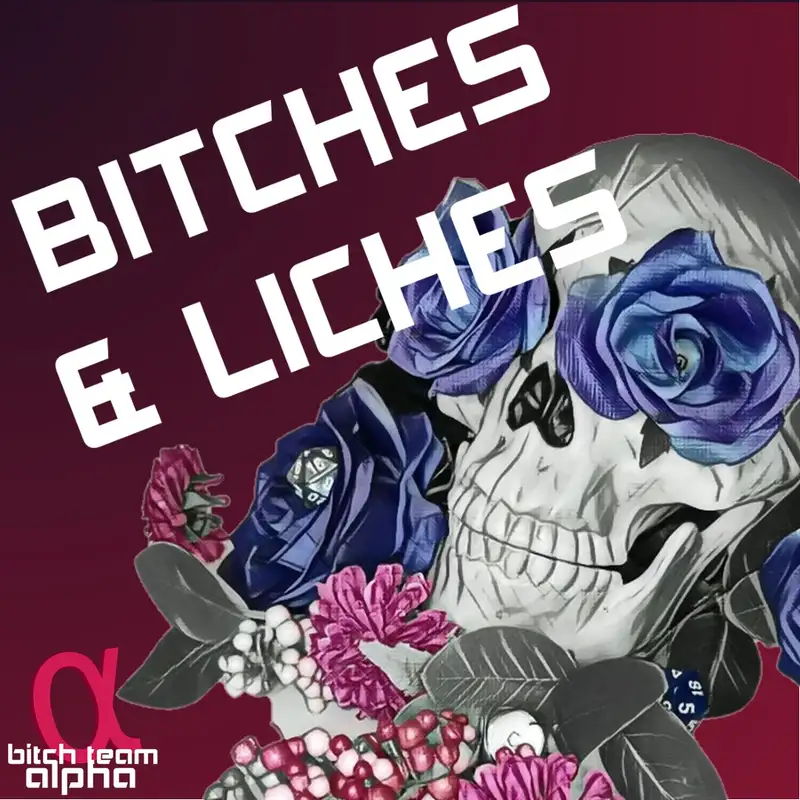 Bitches & Liches 017: Nights, Chimera, Auction! Part 5