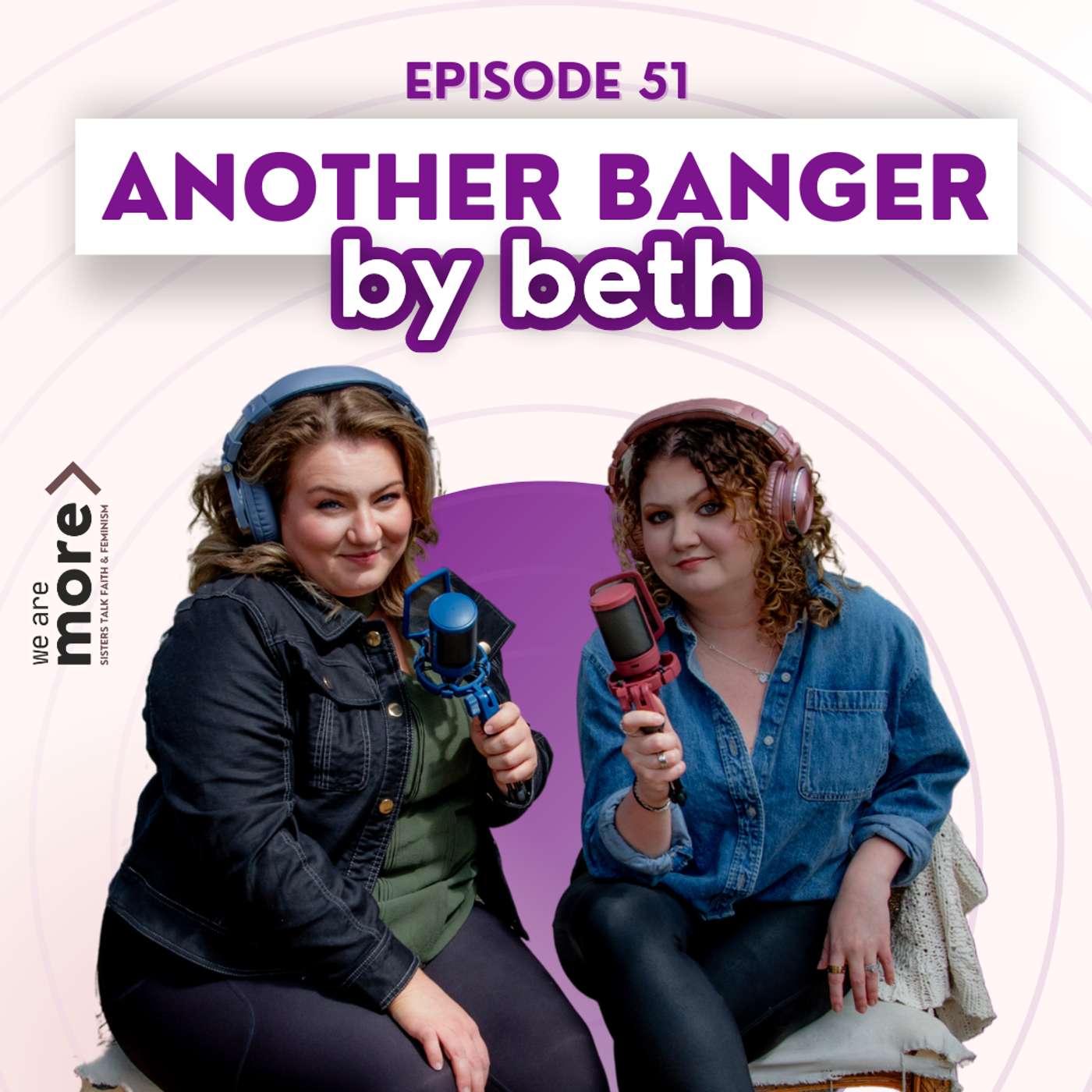 Ep. 51: Another Banger by Beth