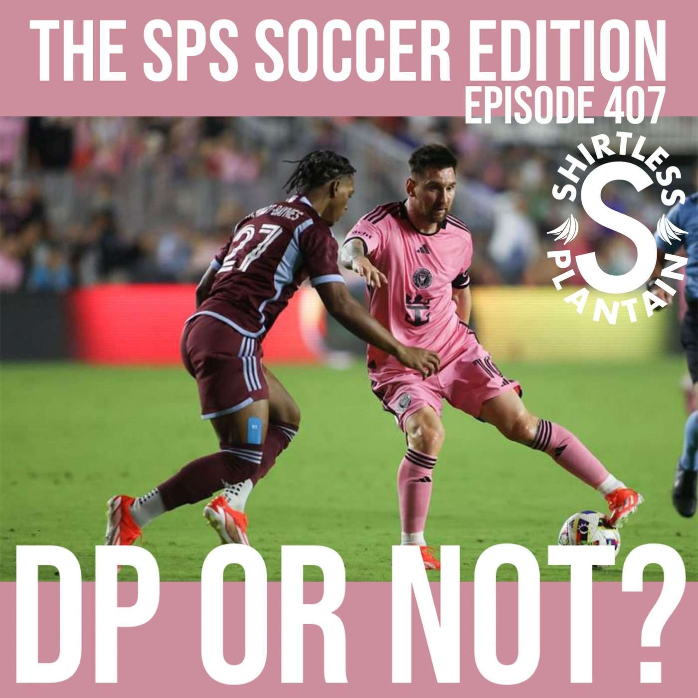 SPS Soccer Edition - DP or Not? - Episode 407