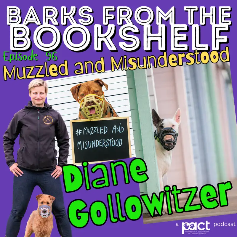 #96 Diane Gollowitzer - Muzzled and Misunderstood: Love Letter to my Muzzled Dog