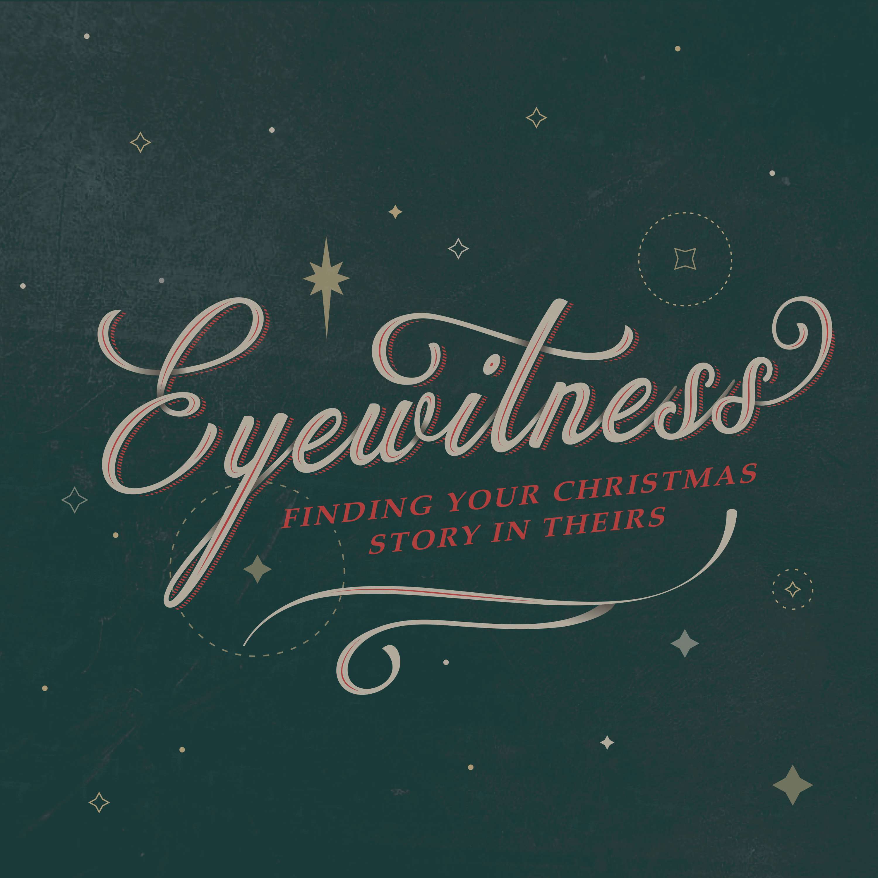 Eyewitness Part 1: Finding Your Christmas Story in Theirs