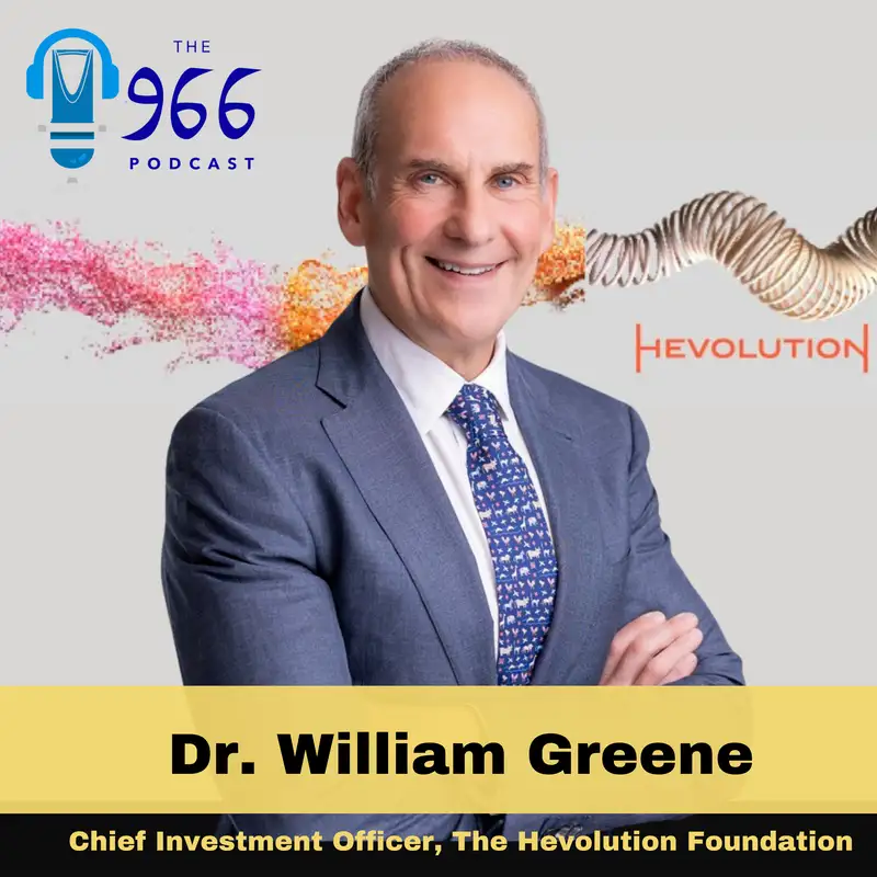 Dr. William Greene, CIO of the Hevolution Foundation, joins The 966 to talk latest investments, strategy for Hevolution