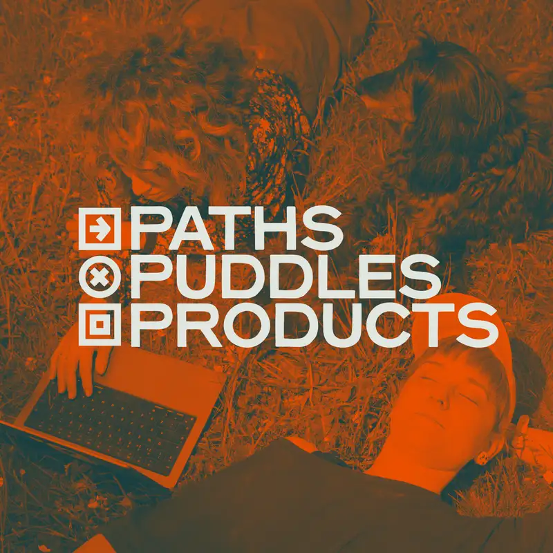 Paths, Puddles, Products