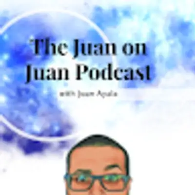 The Juan on Juan Podcast