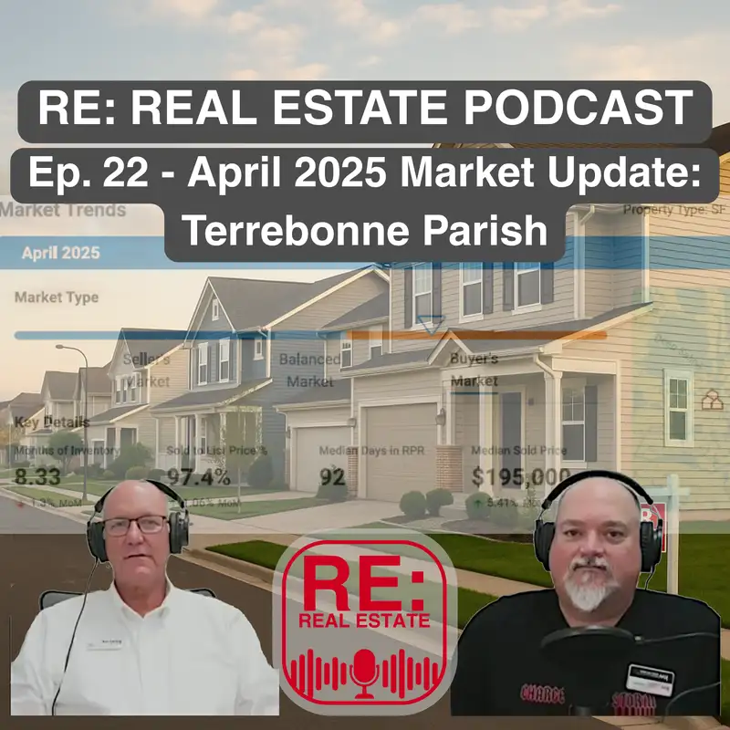 Ep. 22 – April 2025 Market Update: Terrebonne Parish