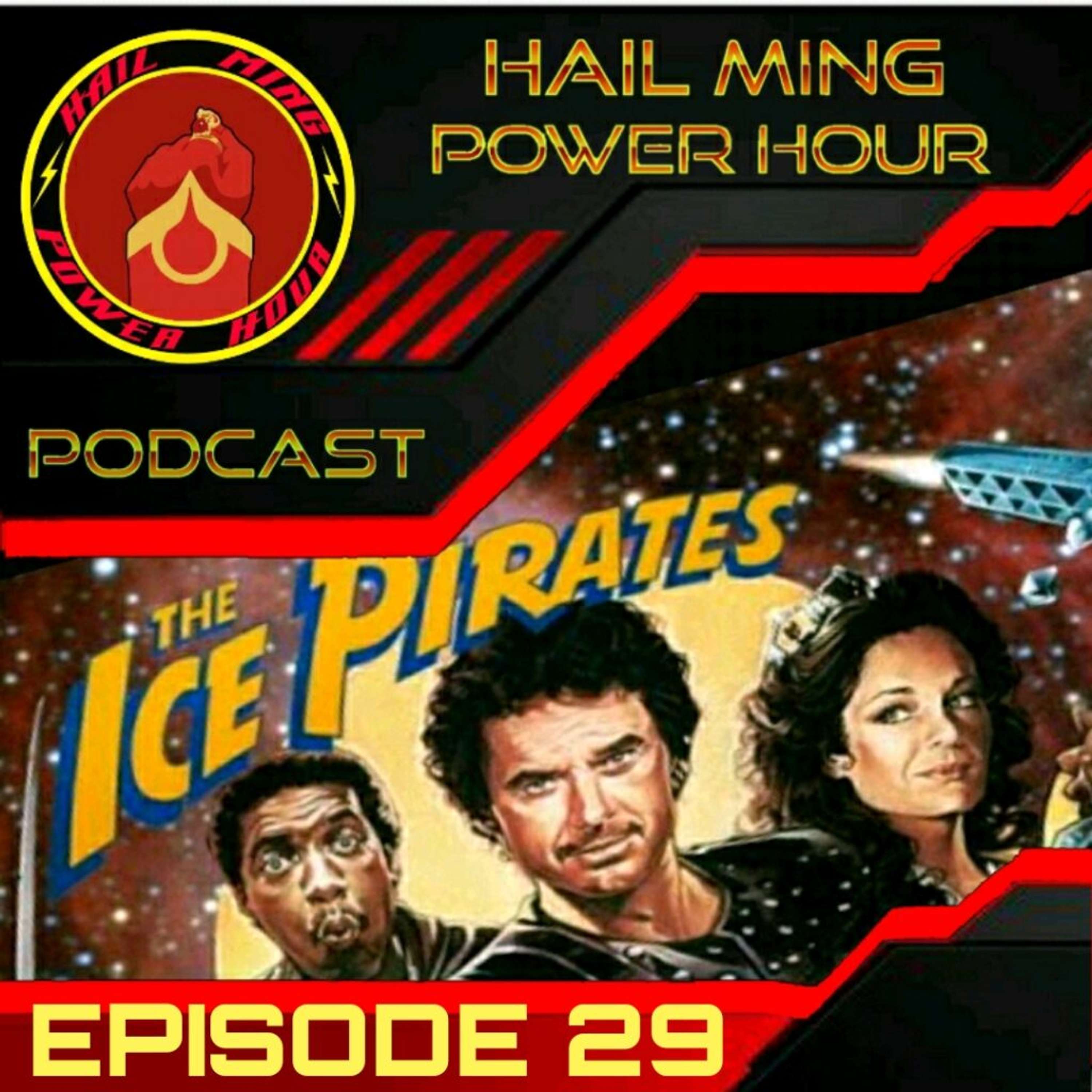 Hail Ming Power Hour Episode 29: Ice Pirates - podcast episode cover