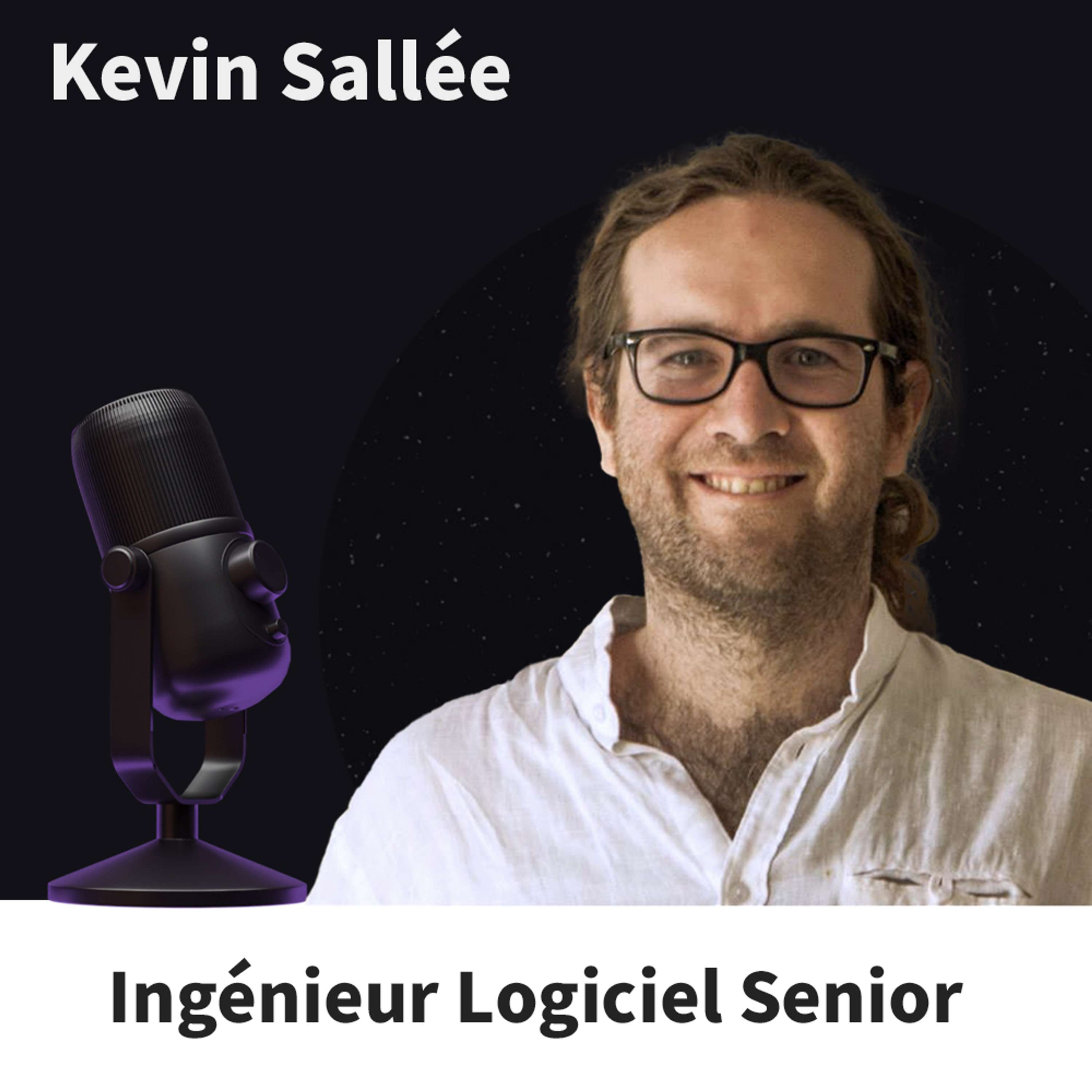 #3 Kevin Sallée - Ingénieur Logiciel Senior à travers le monde