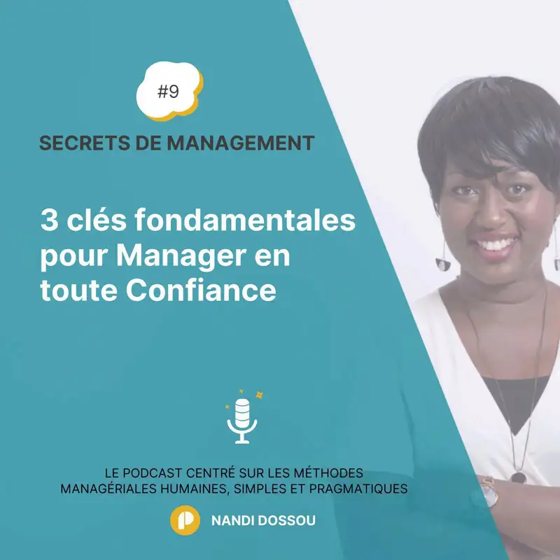 Ep9 - 3 Clés Fondamentales pour Manager en toute Confiance