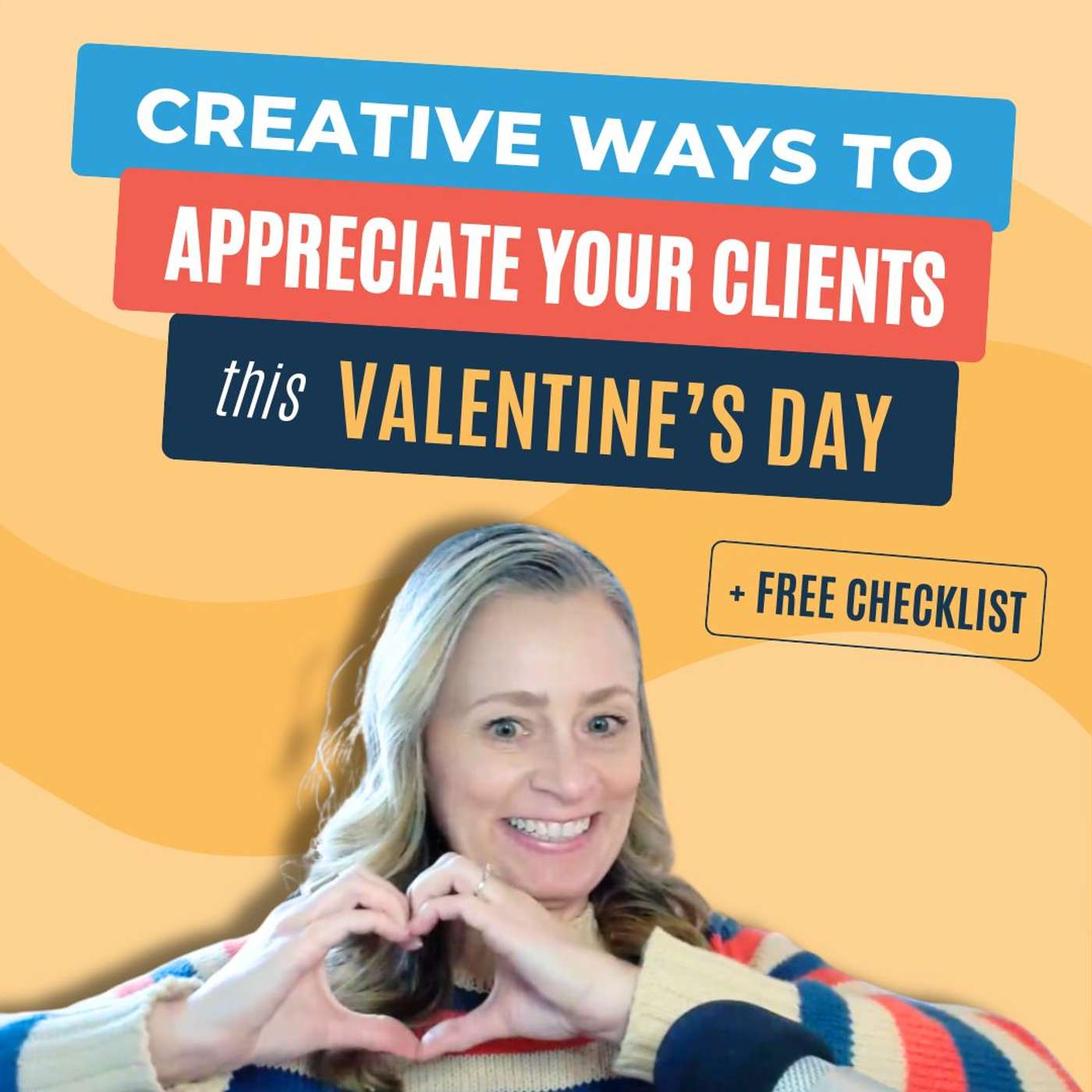 #221 - Creative Ways to Appreciate Your Clients This Valentine’s Week