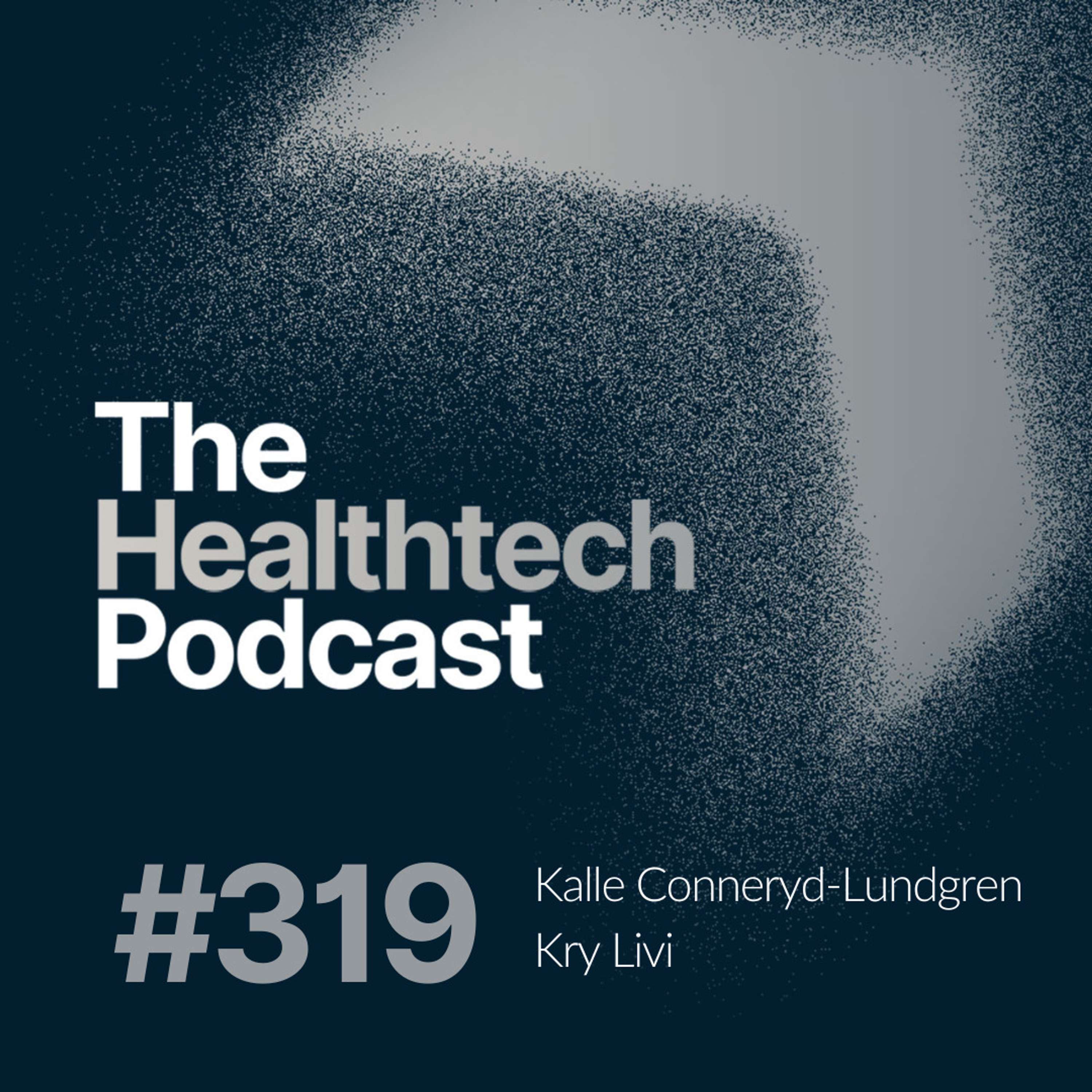 #319 Why healthcare is the sexiest place for technology, with Kalle Conneryd Lundgren, COO at Kry/Livi - podcast episode cover