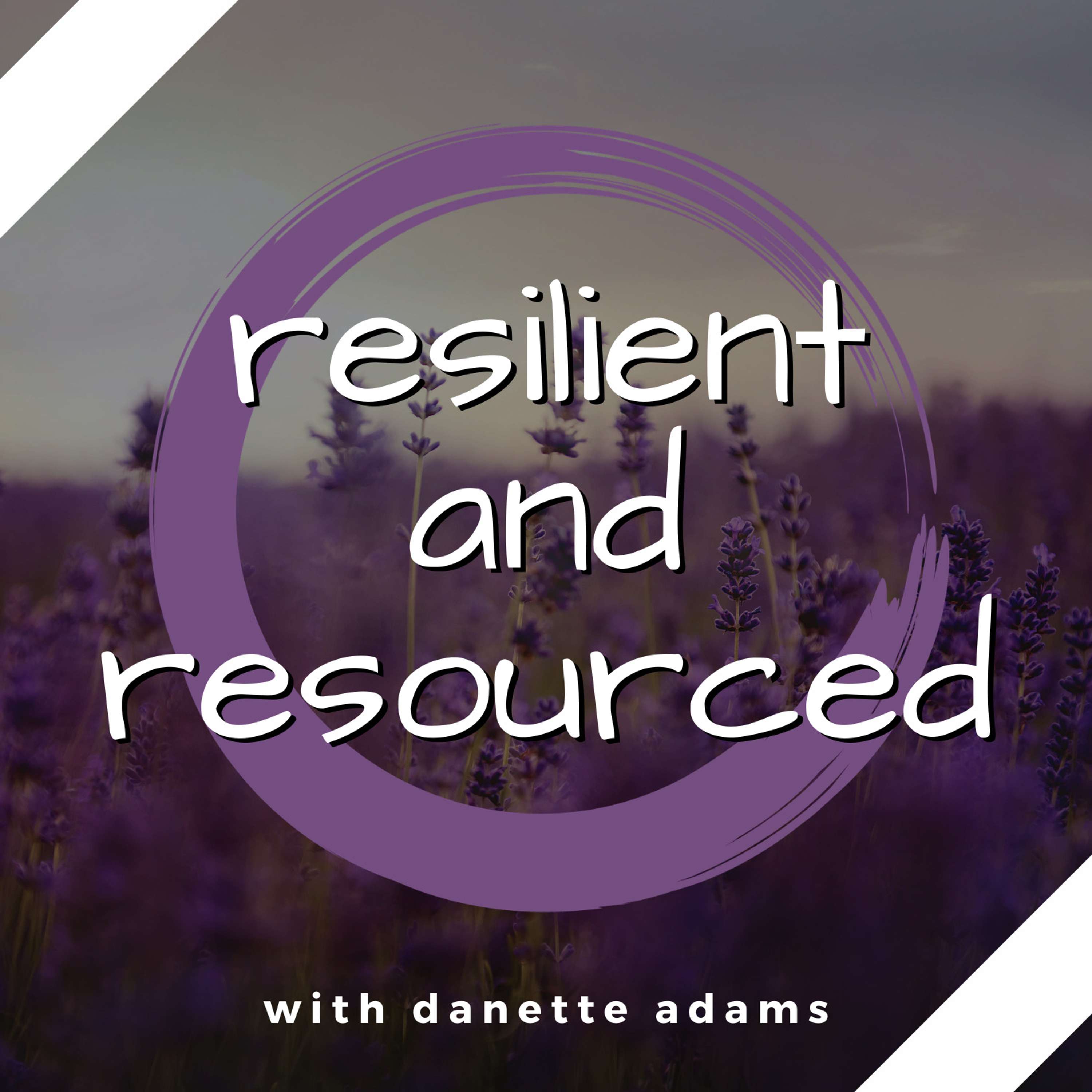 Resilient and Resourced