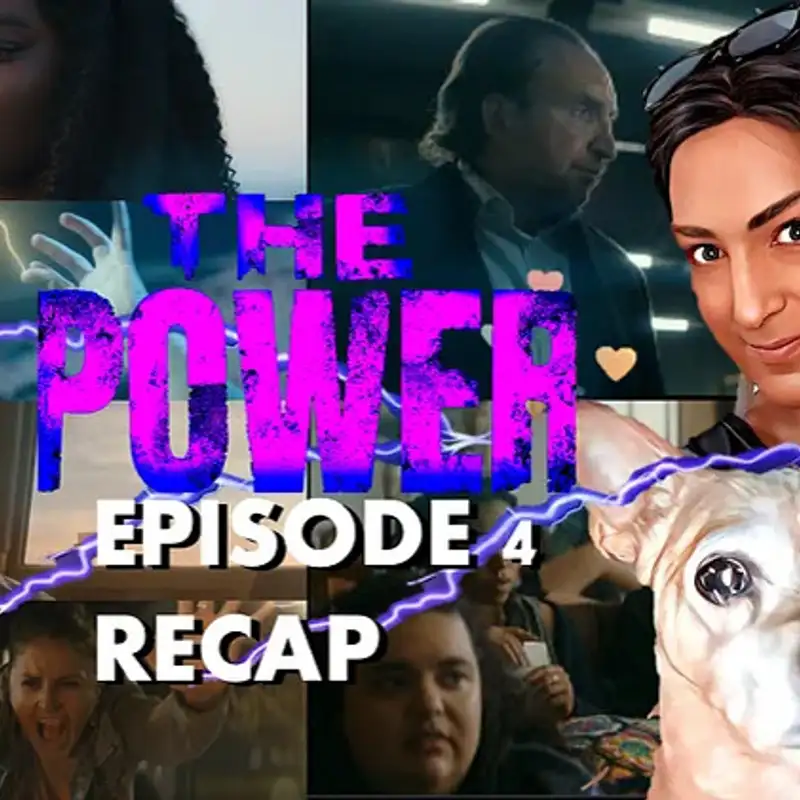 The Power Recap Episode 4: "The Day of the Girls"