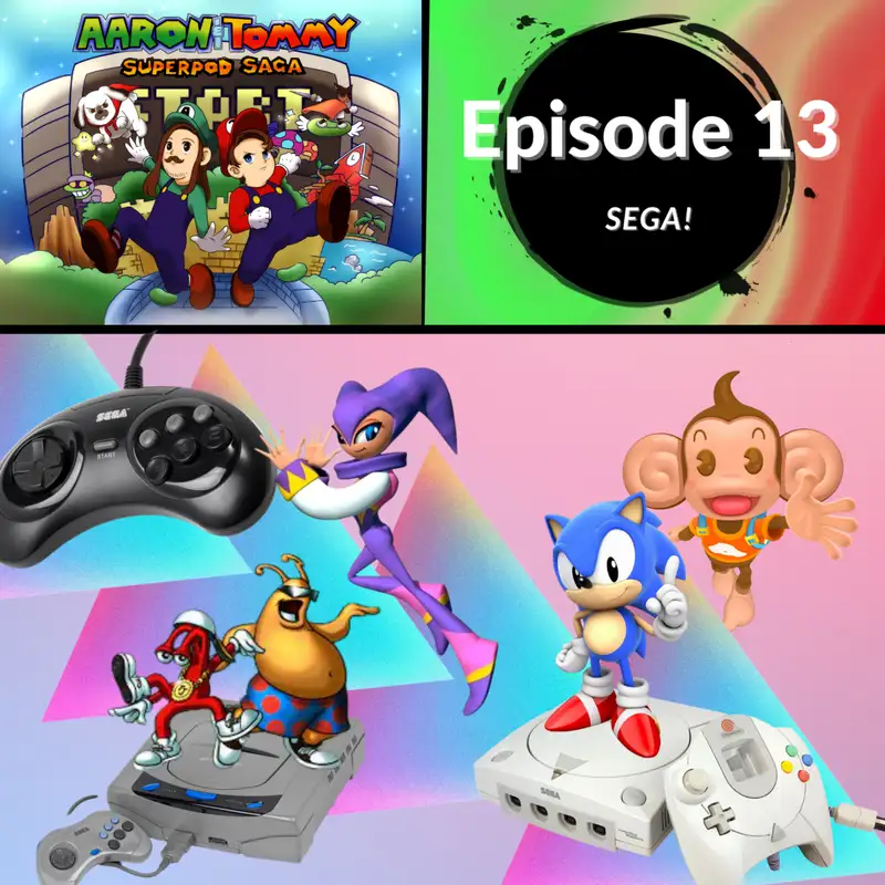 Ep. 13 - Sega!