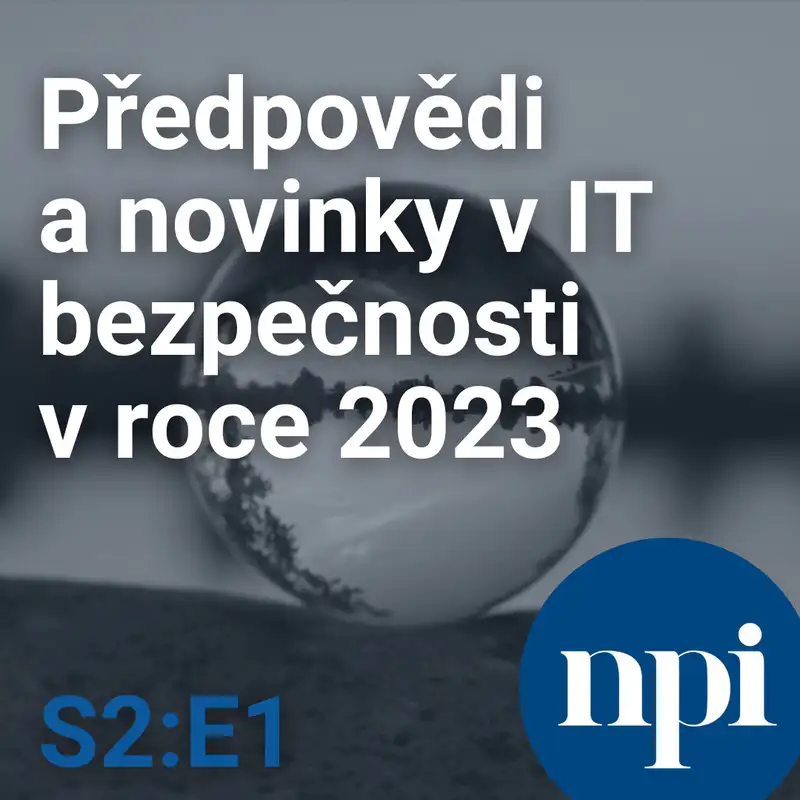 Předpovědi a novinky v IT bezpečnosti v roce 2023 | S2:E1