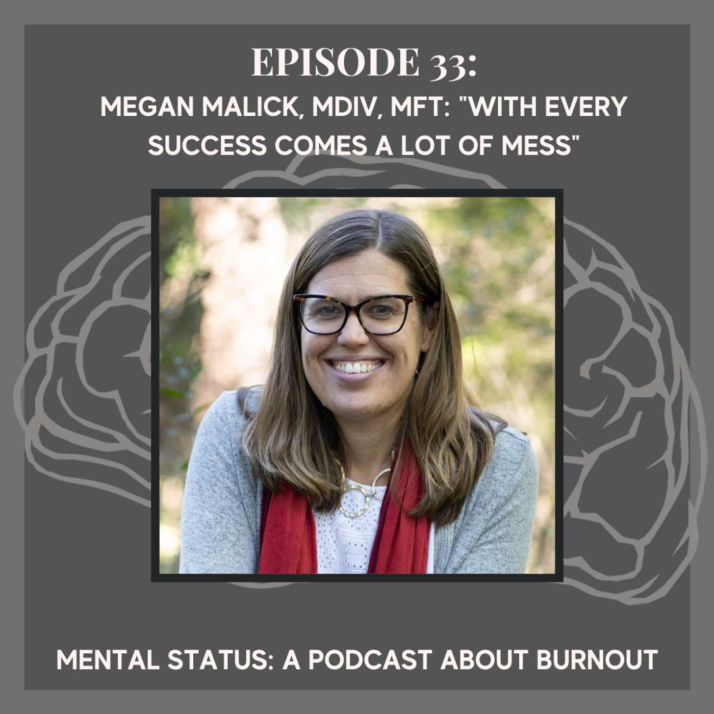 MS33: Megan Malick, MDiv, MFT: "With every success comes a lot of mess."