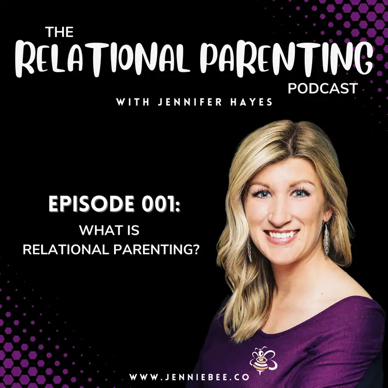 Ep 001: What is Relational Parenting?