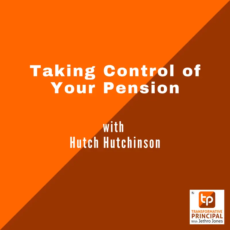 Taking Control of Your Pension with Hutch Hutchinson Transformative Principal 617