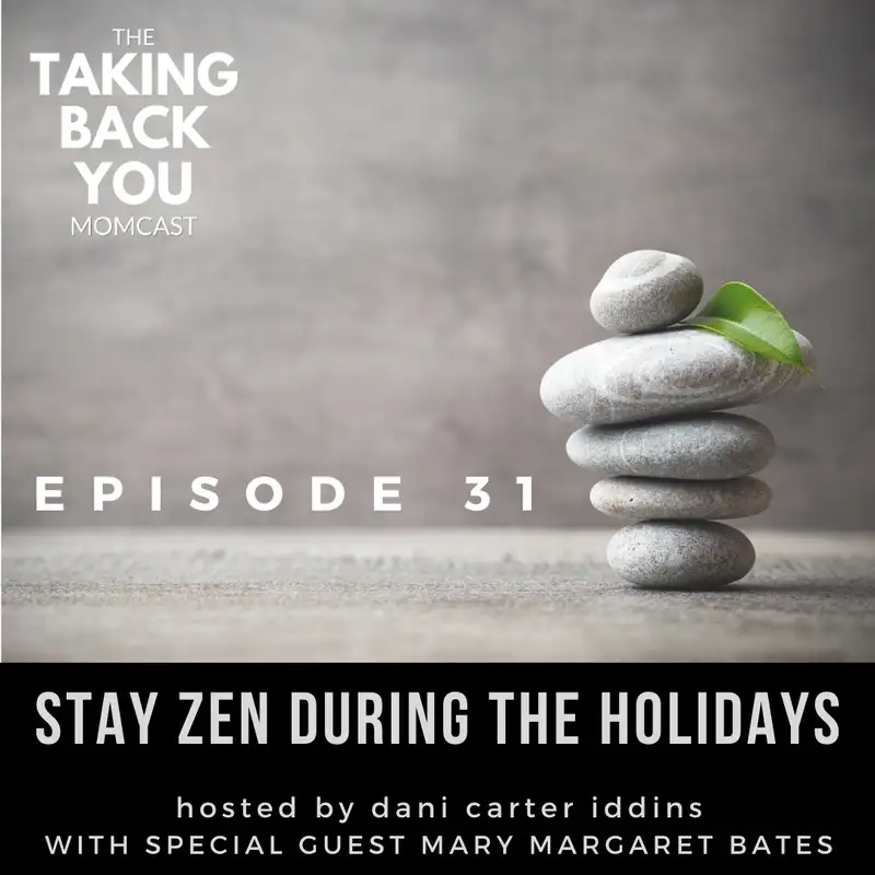 31: Stay Zen During the Holidays