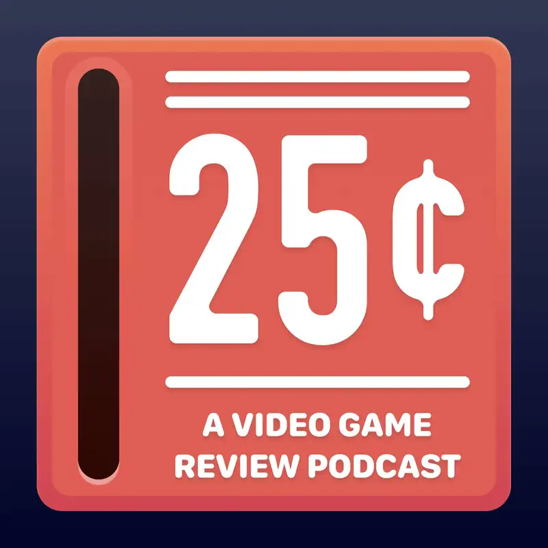 25¢: A Video Game Podcast