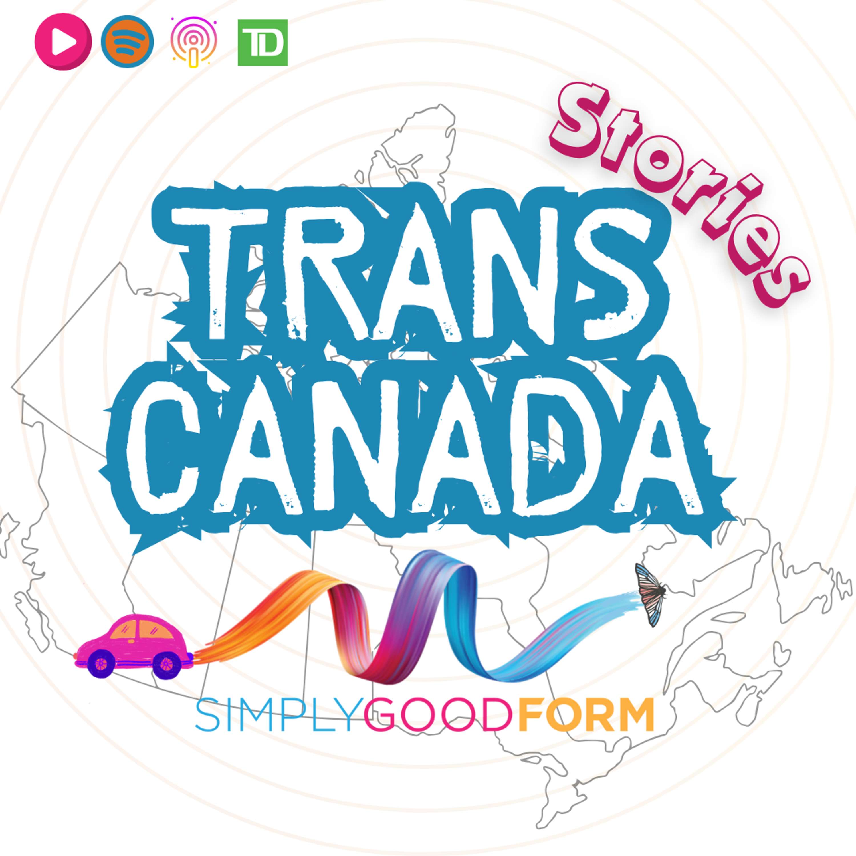 Trans Canada Stories, a Simply Good Form podcast