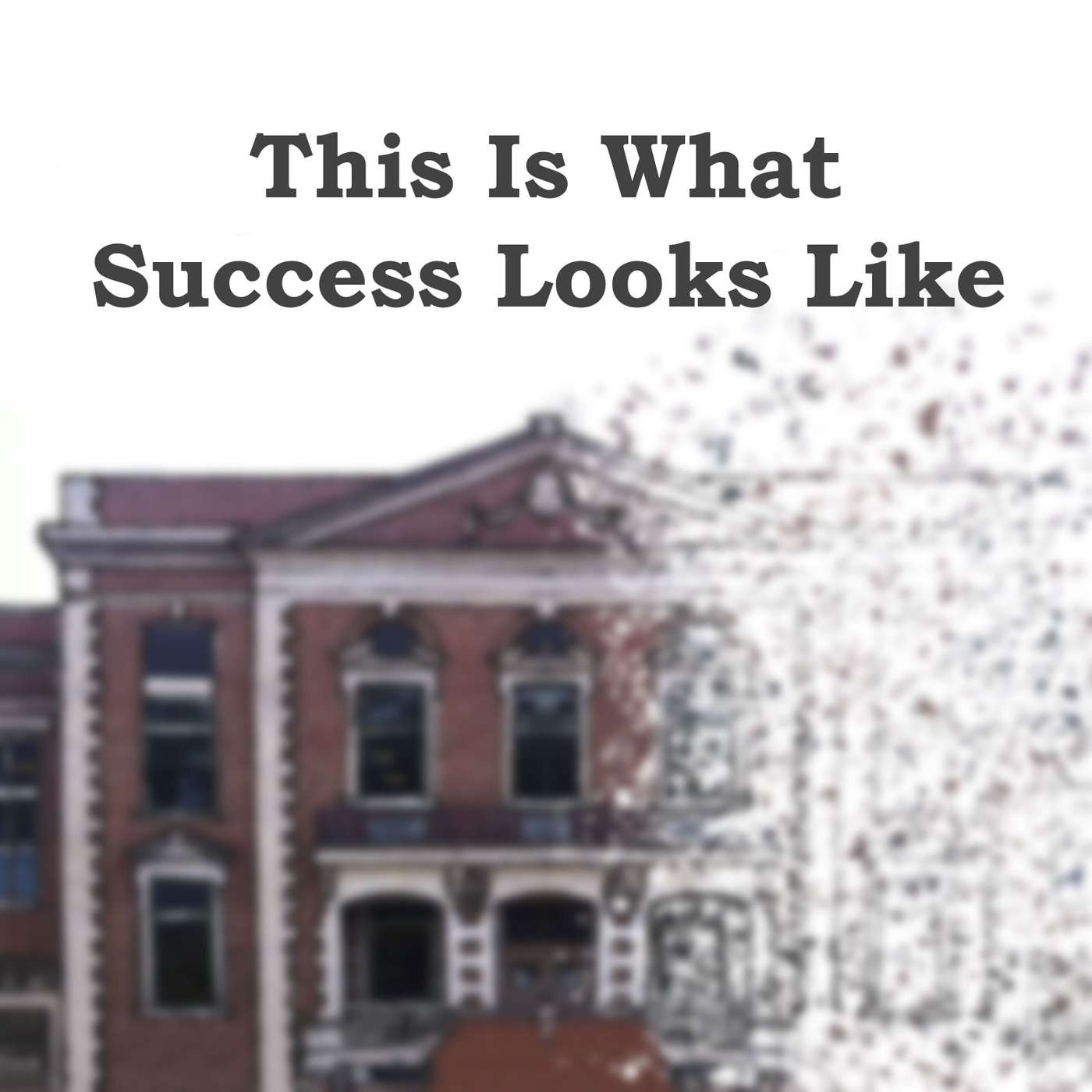 This Is What Success Looks Like