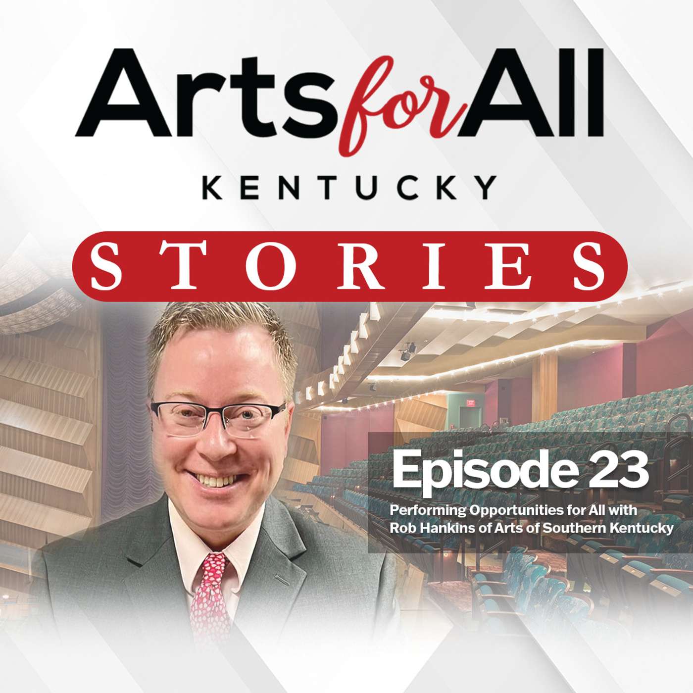 Episode 23 - Performing Opportunities for All (with Rob Hankins of Arts of Southern Kentucky) Episode 23 - Performing Opportunities for All (with Rob Hankins of Arts of Southern Kentucky)