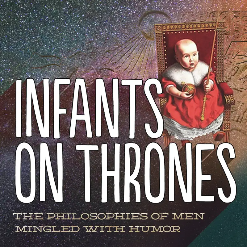 Ep 872 - The Further Light and Knowledge of Infants on Thrones