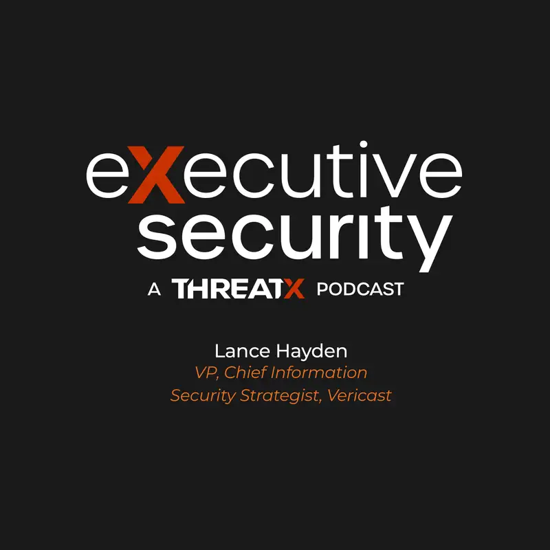 From English Major to C-Level Security Executive With Lance Hayden of Vericast