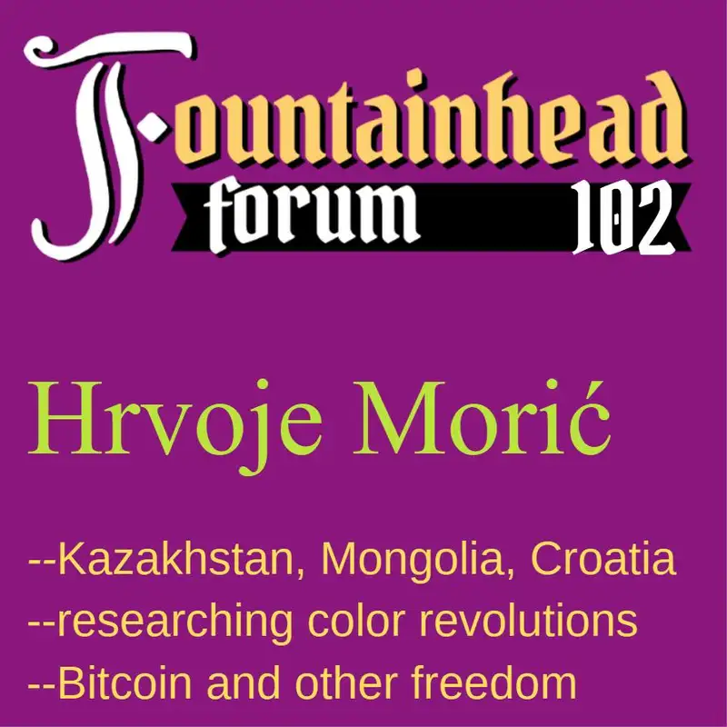 FF-102: Hrvoje Morić on color revolutions and life in Mongolia and Kazakhstan