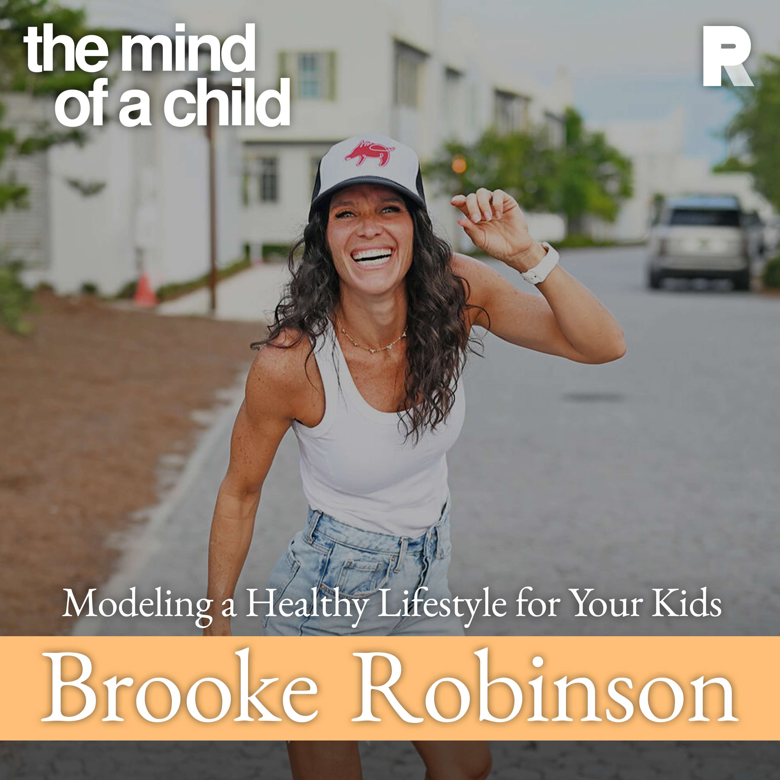 Debunking Fitness Lies and Modeling a Healthy Lifestyle for Your Kids with Brooke Robinson Fit