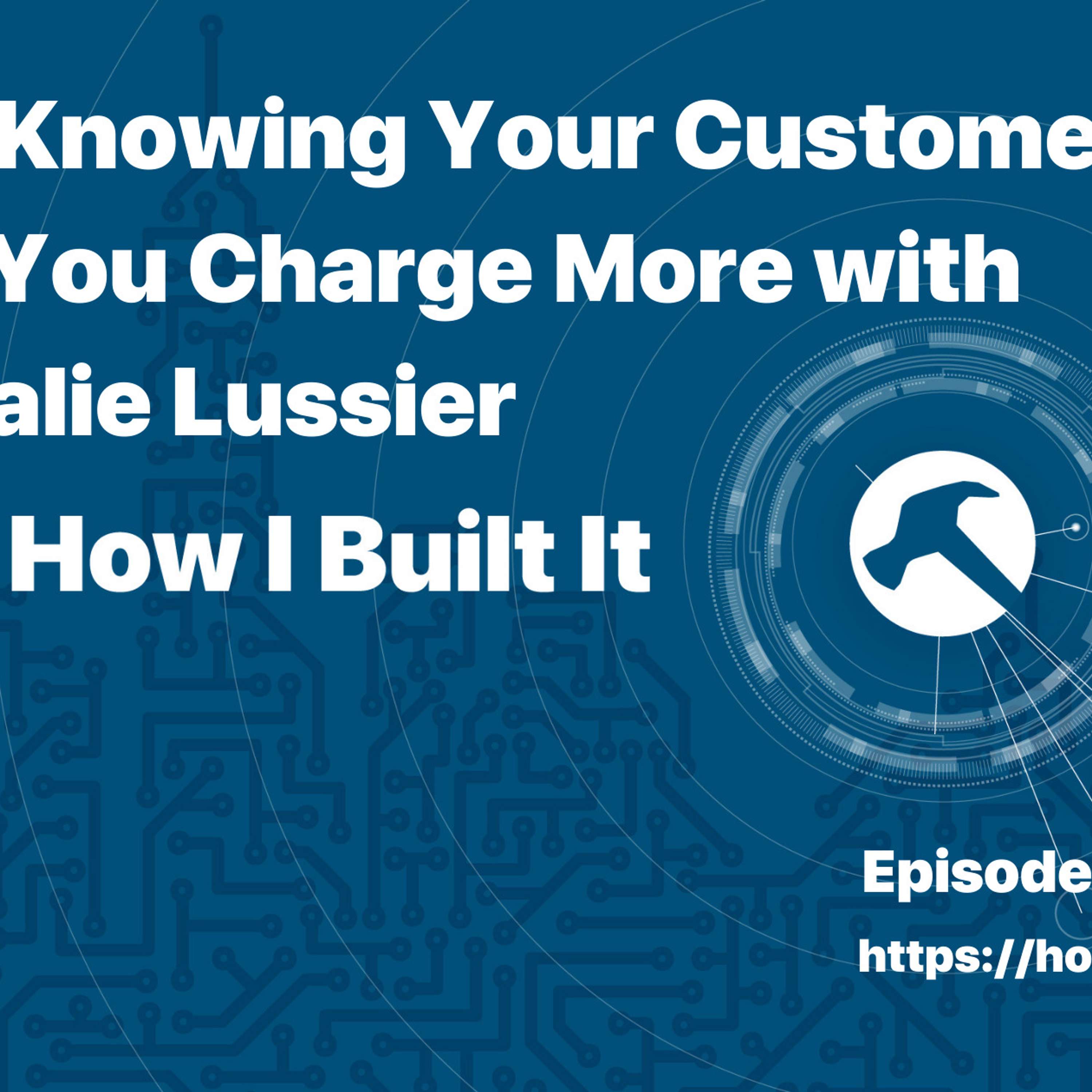 How Knowing Your Customers Lets You Charge More with Nathalie Lussier