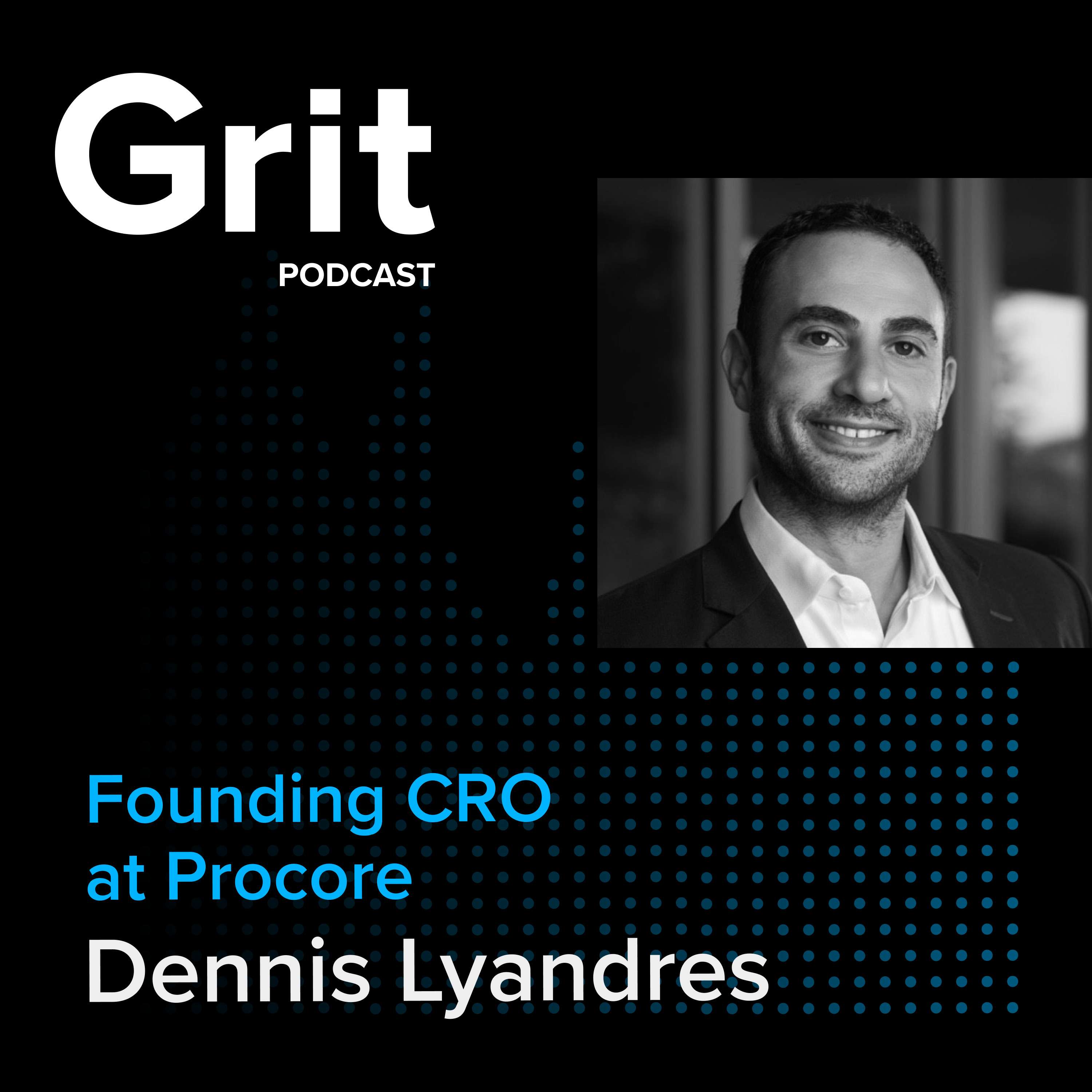 #124 Founding CRO at Procore, Dennis Lyandres: Defining ”Winning”
