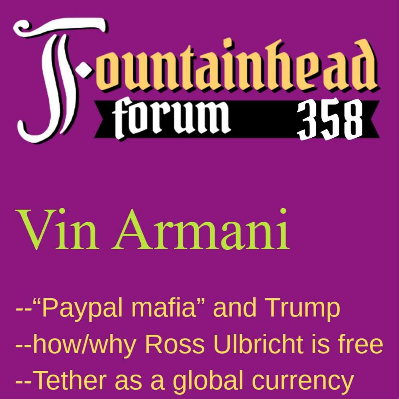 FF-358: Vin Armani on why Ross Ulbricht and how Trump is promoting Tether