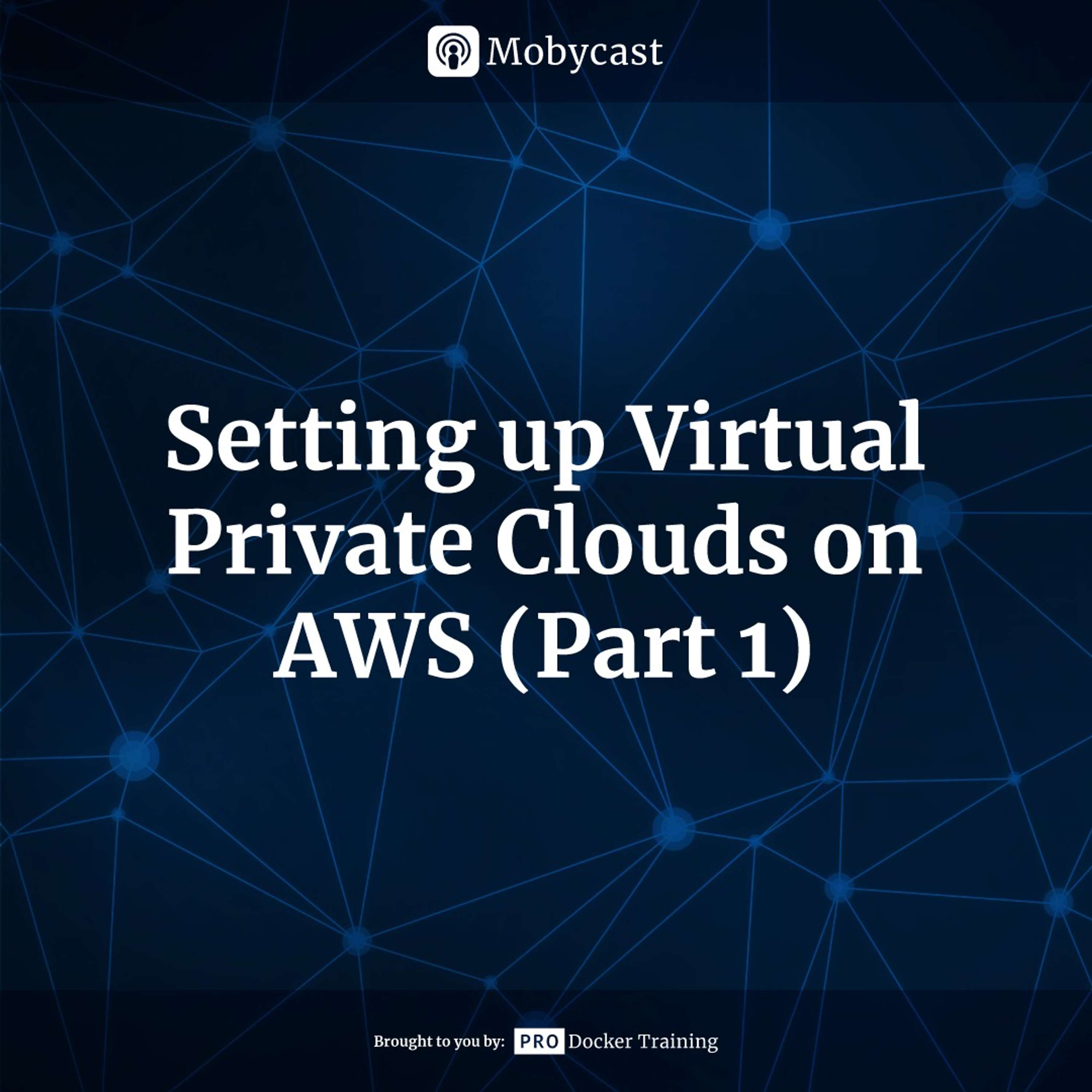 Setting up Virtual Private Clouds on AWS (Part 1)