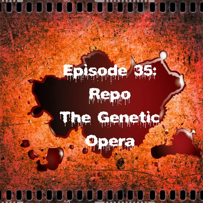 Episode 35: Repo the Genetic Opera, Why Cops Why, and Pitch Imperfect