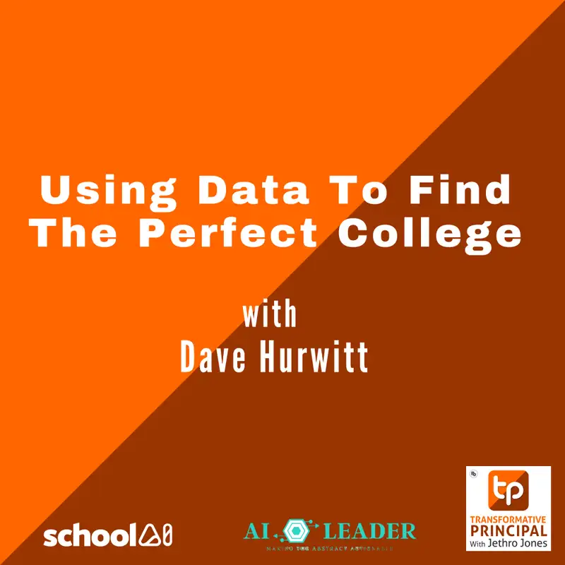 Using Data To Find The Perfect College with Dave Hurwitt Summer of AI Series Transformative Principal 541