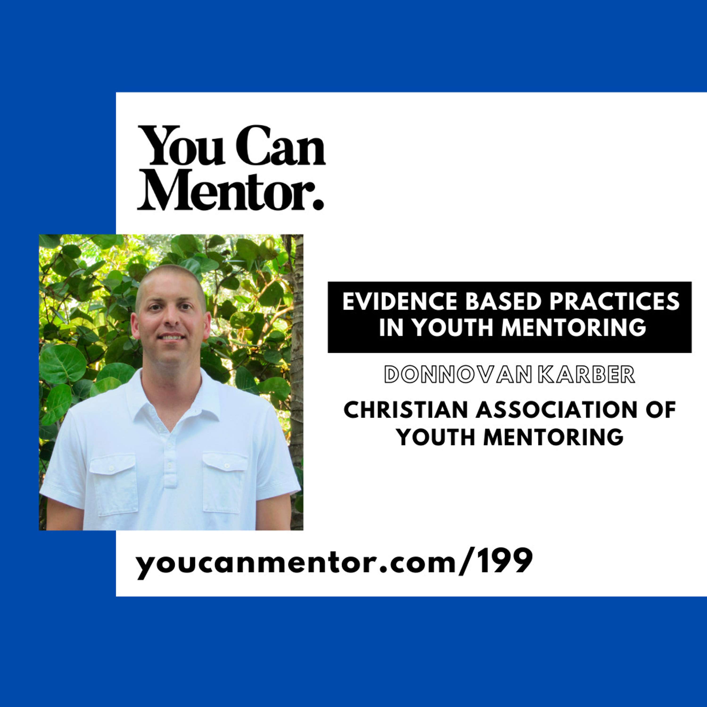 cover of episode 199. Evidenced Based Practices in Youth Mentoring with Donnovan Karber from CAYM