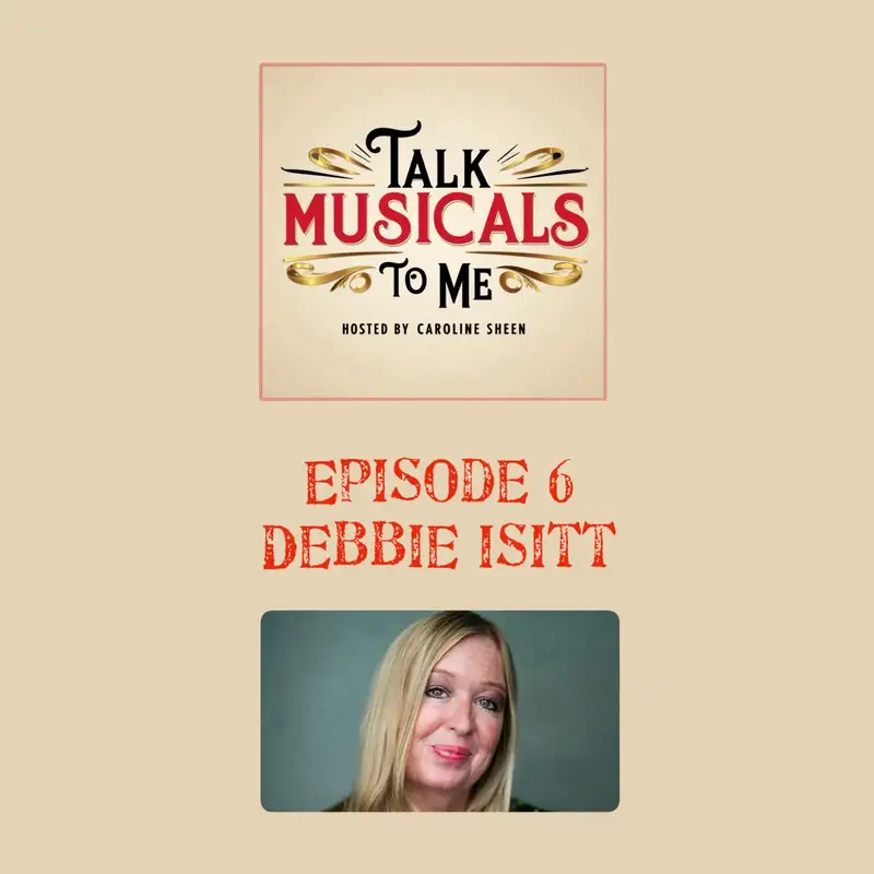 Talking Musicals with... DEBBIE ISITT! 