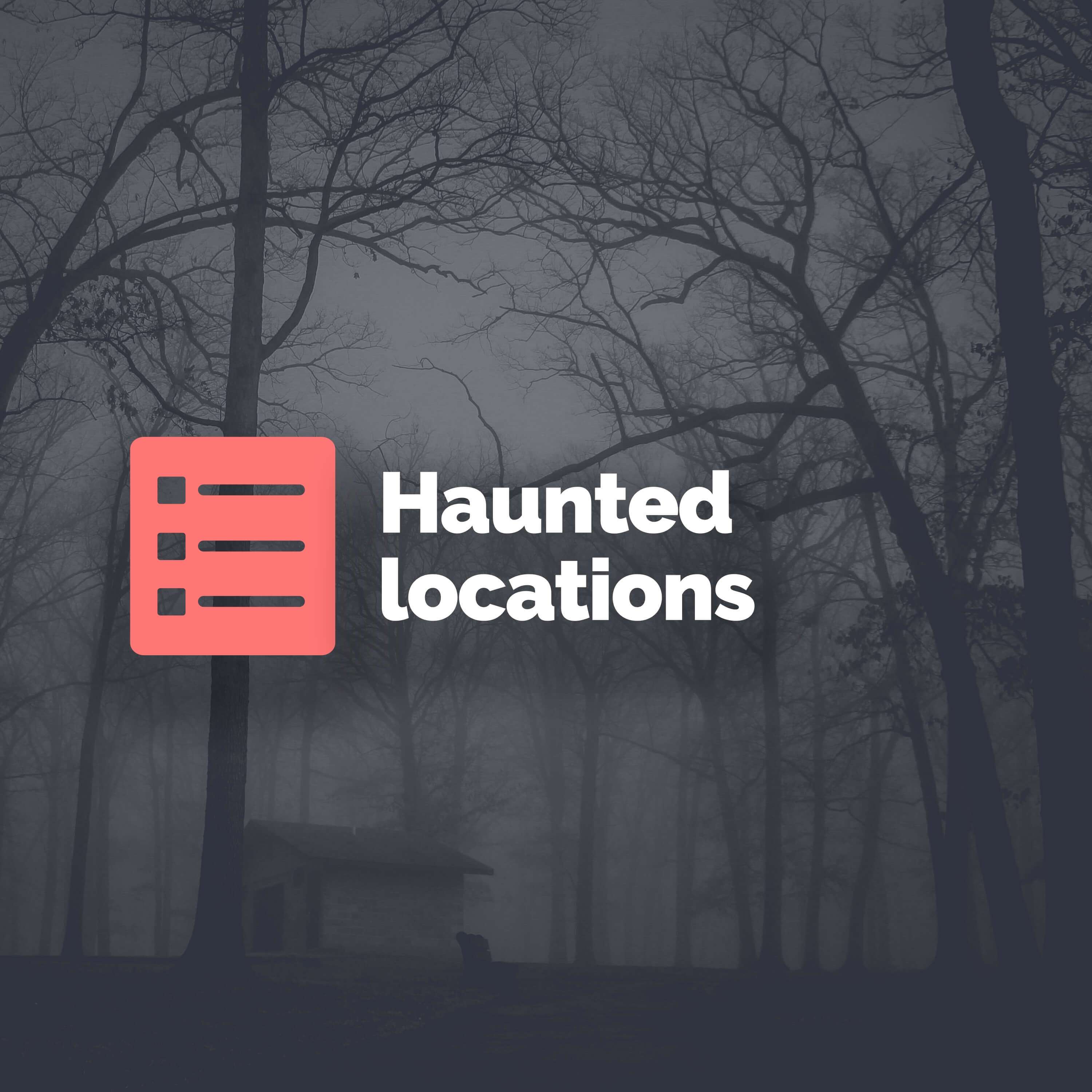 Top 5 haunted locations