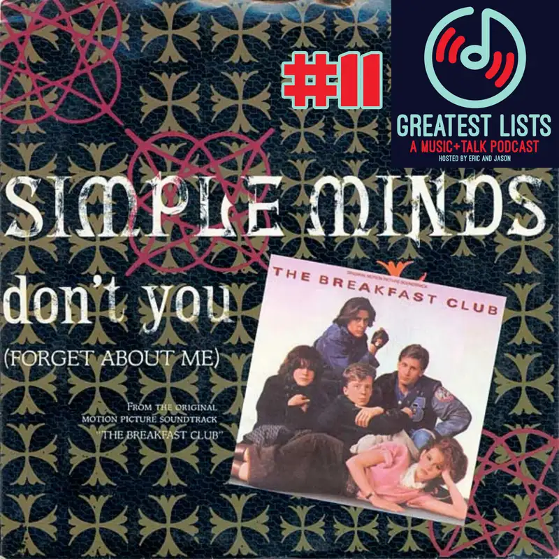 S1 #11 "Don't You (Forget About Me)" by Simple Minds