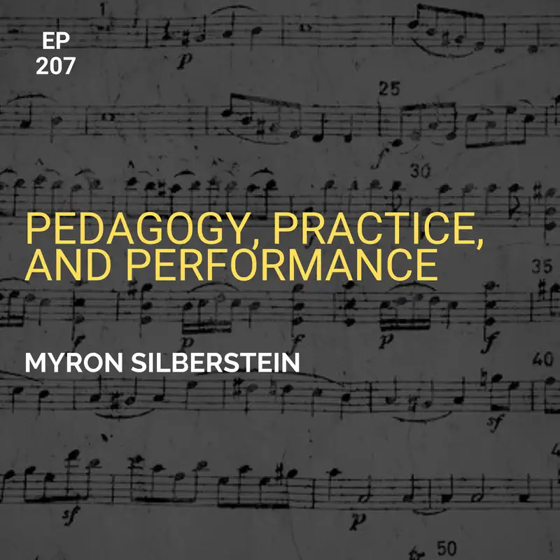 Pedagogy, Practice, and Performance w/ Myron Silberstein