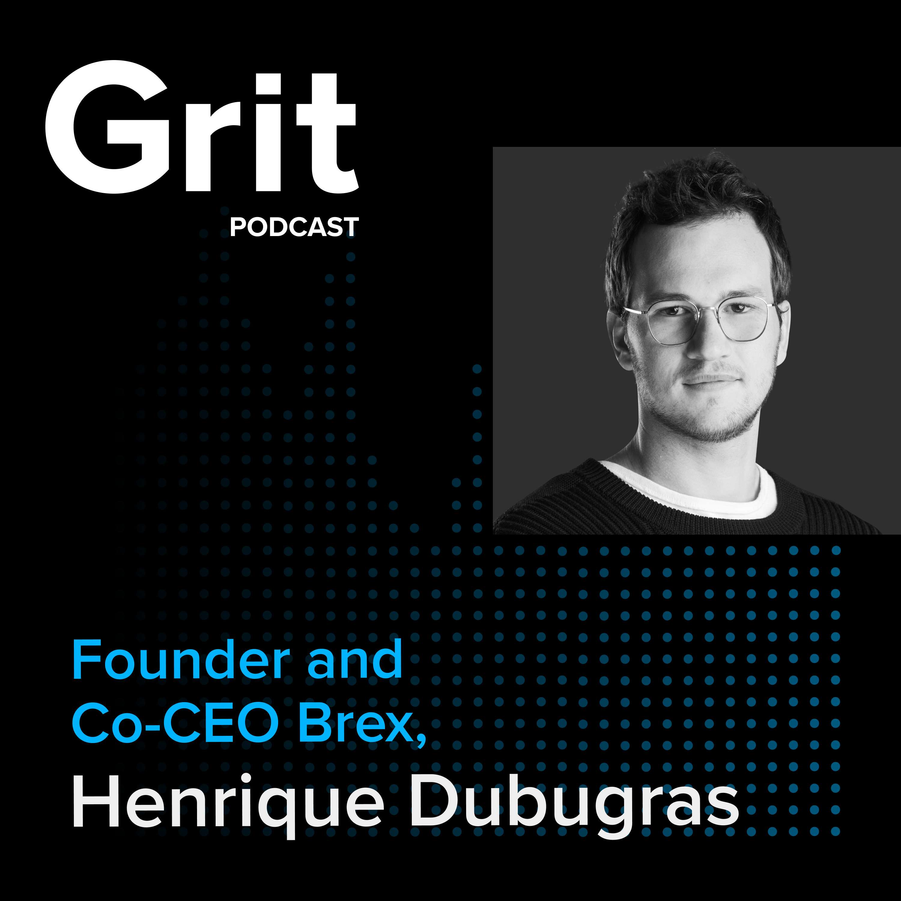 #121 Founder and Co-CEO Brex, Henrique Dubugras: Pivot or Else