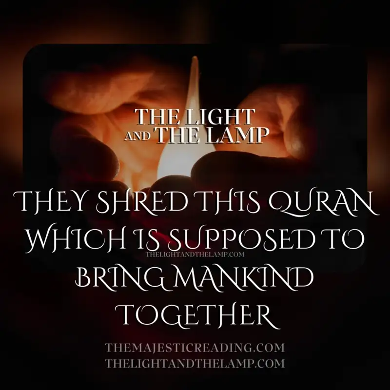 They Shred This Quran Which Is Supposed To Bring Mankind Together